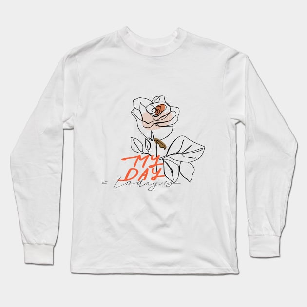 One line rose flower with lettering. Fashion typography slogan design " Today is my day " sign. Continuous line print. Long Sleeve T-Shirt by CoCoArt-Ua